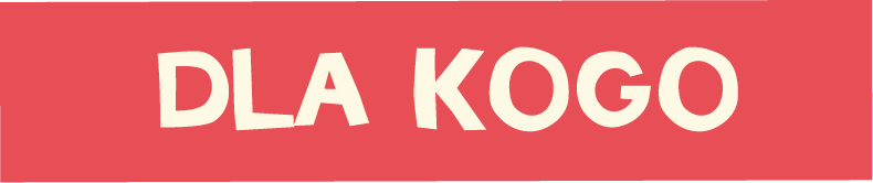 Dla Kogo