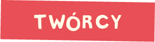 Twórcy